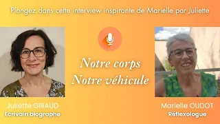 Notre corps, notre véhicule — interview de Marielle par Juliette
